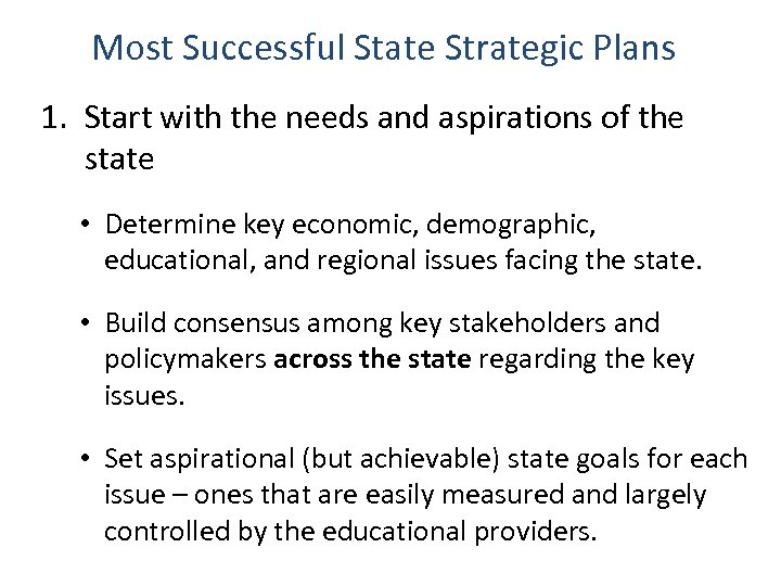 Most Successful State Strategic Plans 1. Start with the needs and aspirations of the