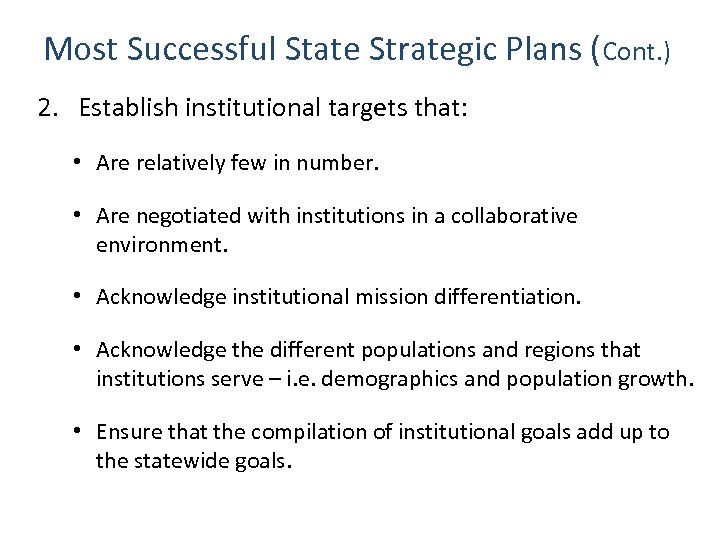 Most Successful State Strategic Plans (Cont. ) 2. Establish institutional targets that: • Are