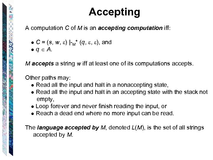 Accepting A computation C of M is an accepting computation iff: ● C =