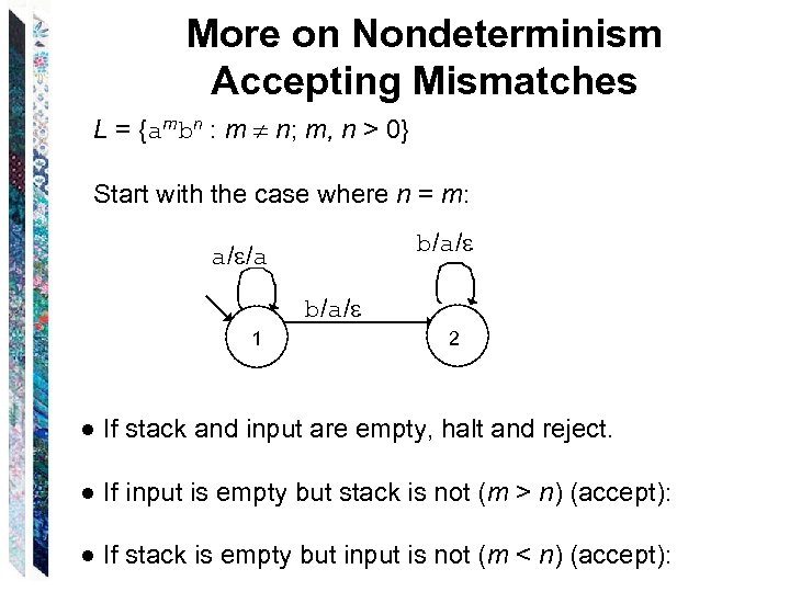 More on Nondeterminism Accepting Mismatches L = {ambn : m n; m, n >