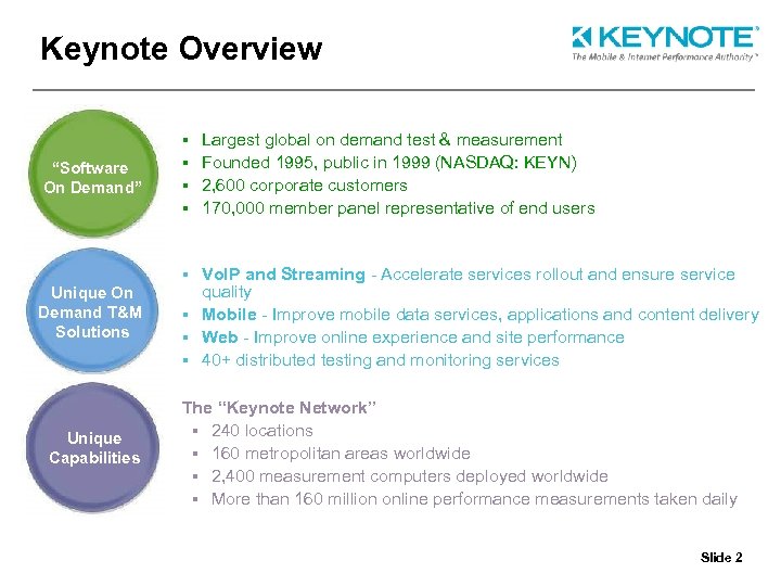 Keynote Overview Largest global on demand test & measurement § Founded 1995, public in
