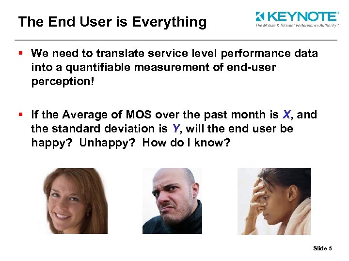 The End User is Everything § We need to translate service level performance data