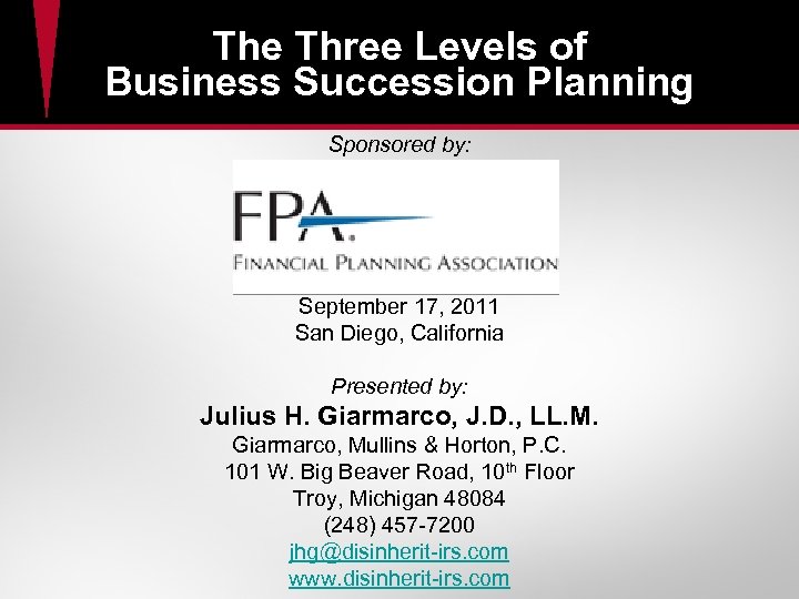 The Three Levels of Business Succession Planning Sponsored by: September 17, 2011 San Diego,