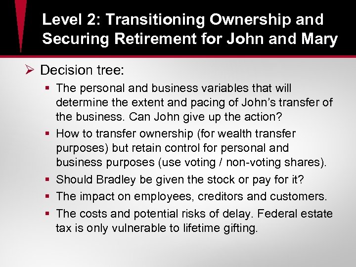 Level 2: Transitioning Ownership and Securing Retirement for John and Mary Ø Decision tree: