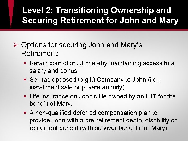 Level 2: Transitioning Ownership and Securing Retirement for John and Mary Ø Options for