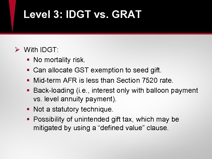 Level 3: IDGT vs. GRAT Ø With IDGT: § No mortality risk. § Can