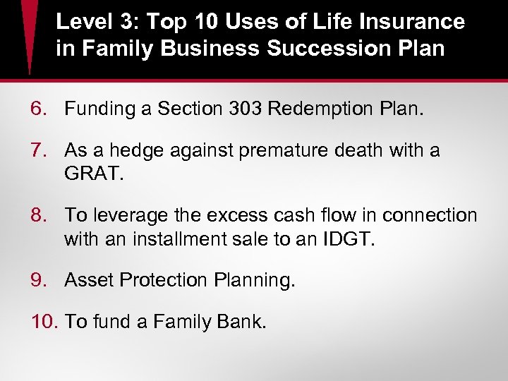 Level 3: Top 10 Uses of Life Insurance in Family Business Succession Plan 6.