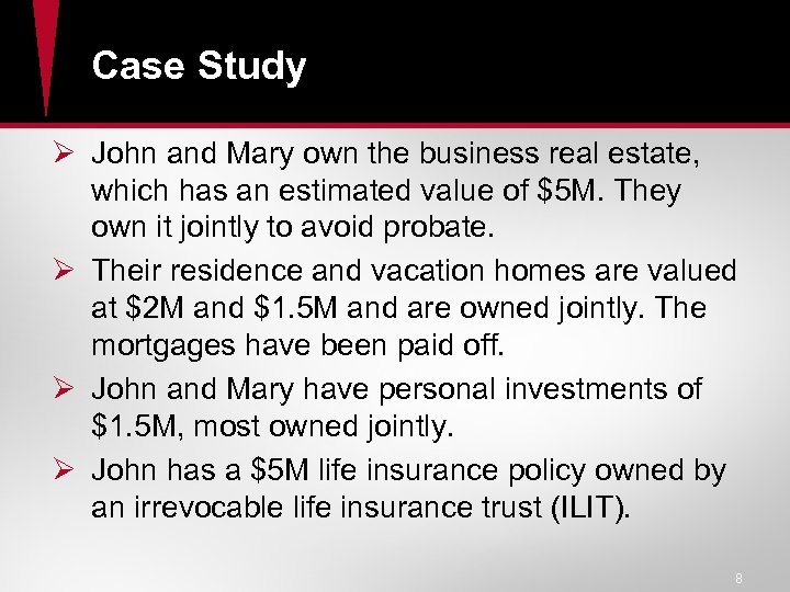 Case Study Ø John and Mary own the business real estate, which has an