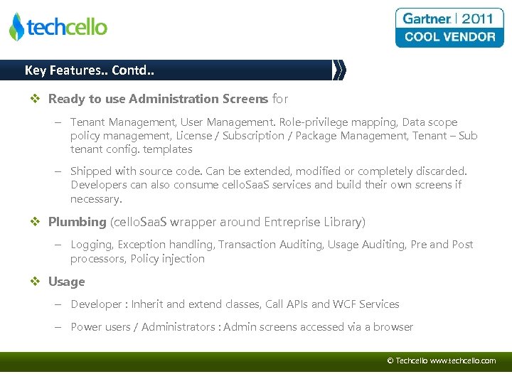 Key Features. . Contd. . v Ready to use Administration Screens for – Tenant