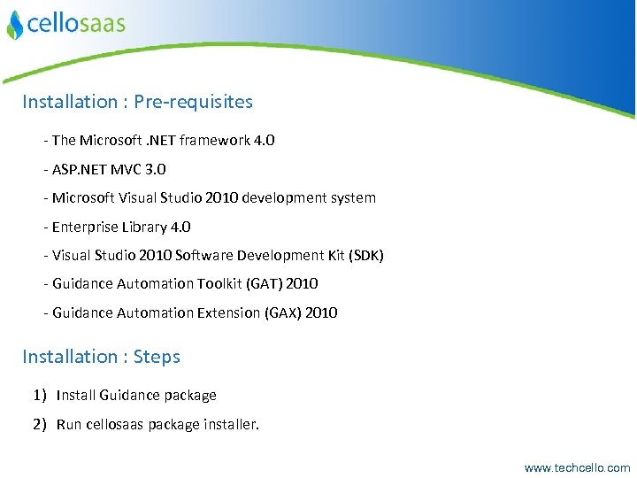 Installation : Pre-requisites - The Microsoft. NET framework 4. 0 - ASP. NET MVC