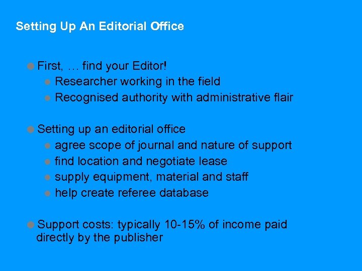 Setting Up An Editorial Office =First, … find your Editor! l Researcher working in