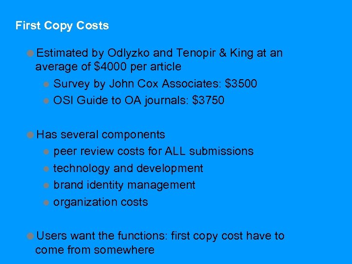 First Copy Costs =Estimated by Odlyzko and Tenopir & King at an average of