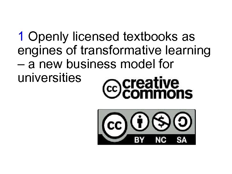 1 Openly licensed textbooks as engines of transformative learning – a new business model
