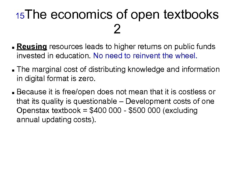 15 The economics of open textbooks 2 Reusing resources leads to higher returns on
