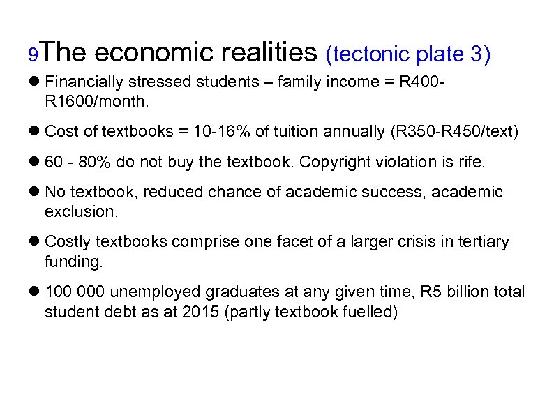 9 The economic realities (tectonic plate 3) Financially stressed students – family income =