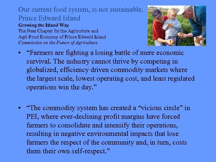 Our current food system, is not sustainable. Prince Edward Island Growing the Island Way