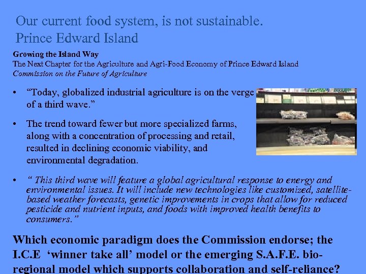 Our current food system, is not sustainable. Prince Edward Island Growing the Island Way