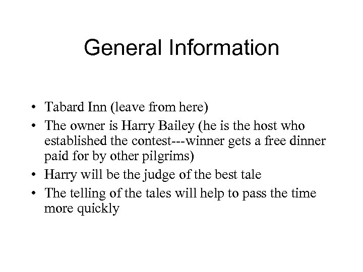 General Information • Tabard Inn (leave from here) • The owner is Harry Bailey
