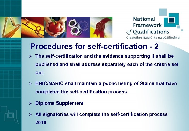 Procedures for self-certification - 2 Ø The self-certification and the evidence supporting it shall