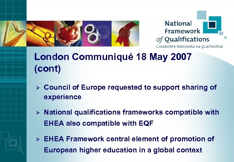 London Communiqué 18 May 2007 (cont) Ø Council of Europe requested to support sharing