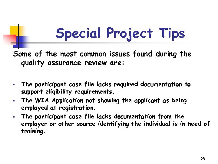 Special Project Tips Some of the most common issues found during the quality assurance