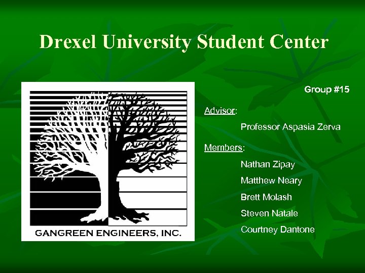 Drexel University Student Center Group #15 Advisor: Professor Aspasia Zerva Members: Nathan Zipay Matthew
