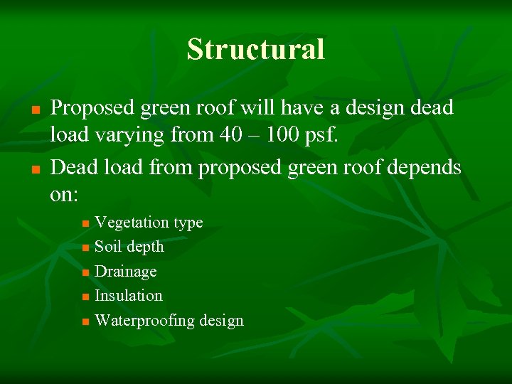 Structural n n Proposed green roof will have a design dead load varying from