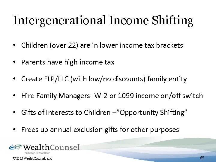 Intergenerational Income Shifting • Children (over 22) are in lower income tax brackets •