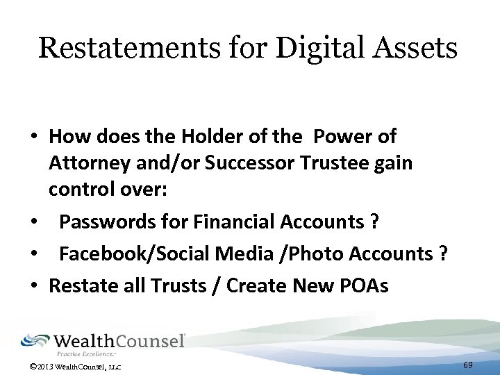 Restatements for Digital Assets • How does the Holder of the Power of Attorney