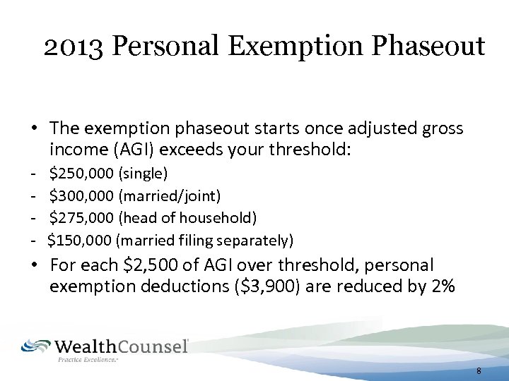 2013 Personal Exemption Phaseout • The exemption phaseout starts once adjusted gross income (AGI)