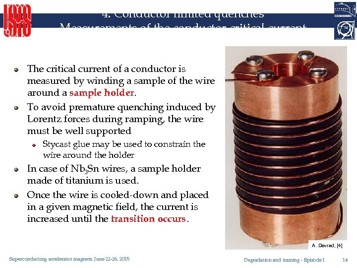 4. Conductor limited quenches Measurements of the conductor critical current The critical current of