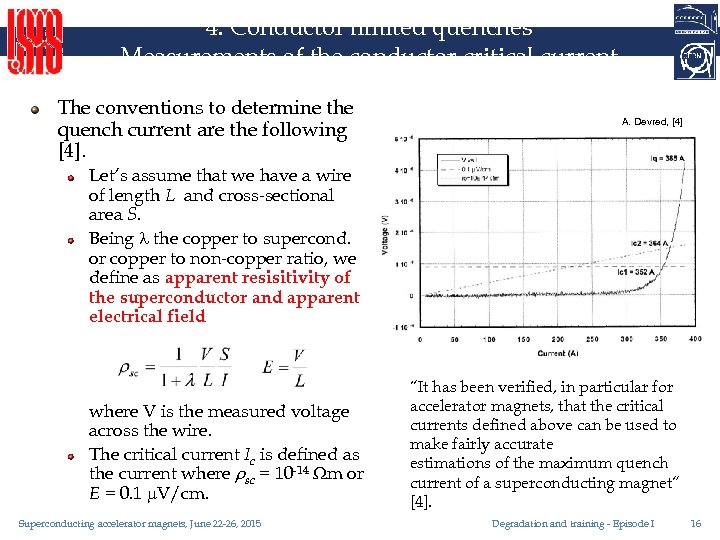 4. Conductor limited quenches Measurements of the conductor critical current The conventions to determine