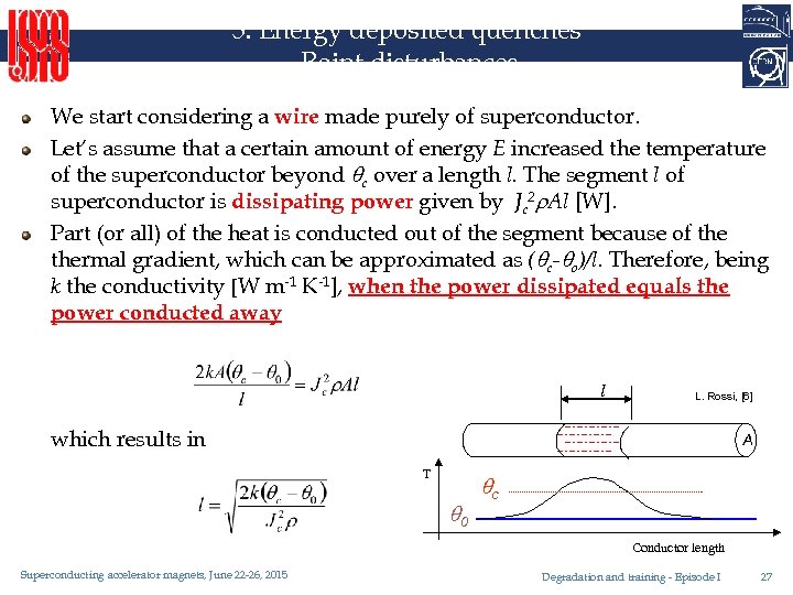 5. Energy deposited quenches Point disturbances We start considering a wire made purely of