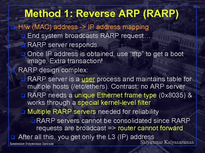 Method 1: Reverse ARP (RARP) q q q H/w (MAC) address -> IP address