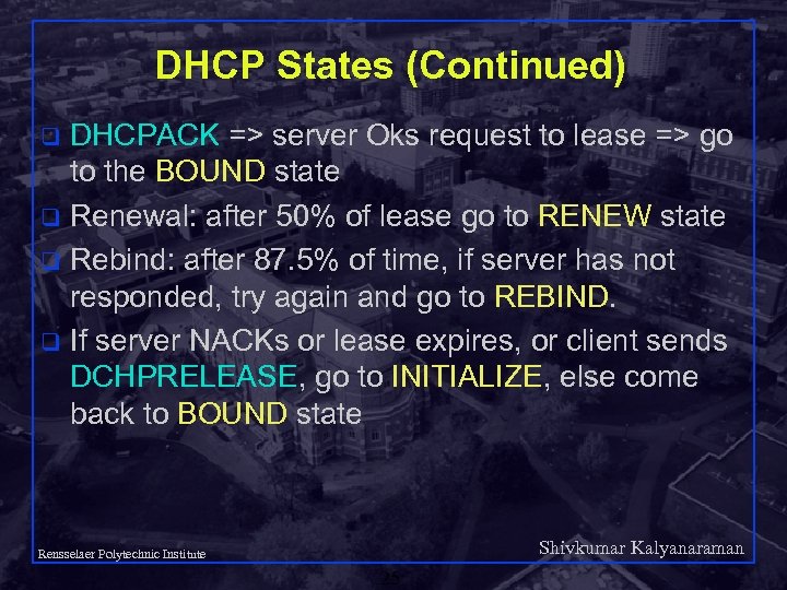 DHCP States (Continued) DHCPACK => server Oks request to lease => go to the