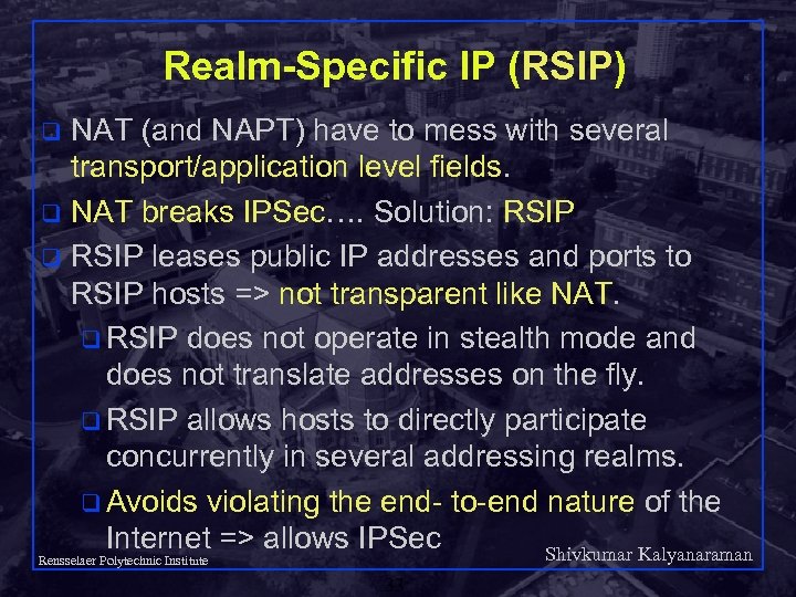 Realm-Specific IP (RSIP) NAT (and NAPT) have to mess with several transport/application level fields.