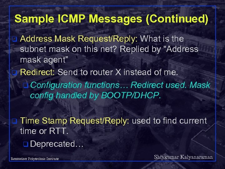 Sample ICMP Messages (Continued) Address Mask Request/Reply: What is the subnet mask on this