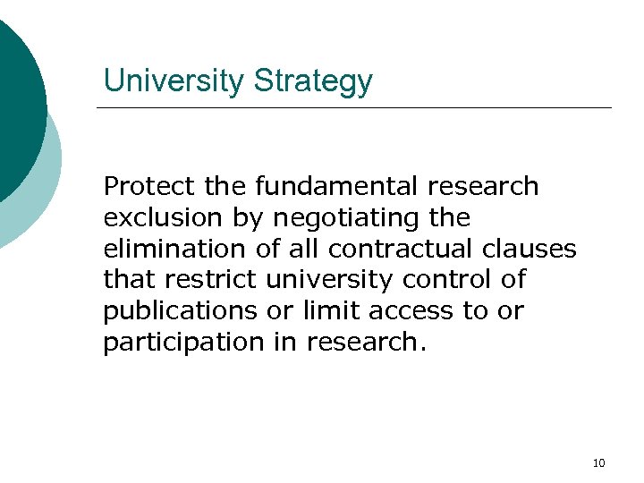 University Strategy Protect the fundamental research exclusion by negotiating the elimination of all contractual