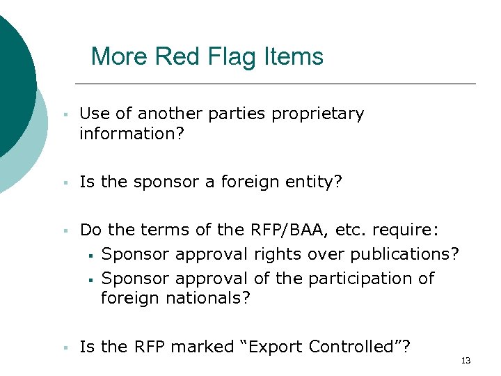 More Red Flag Items § Use of another parties proprietary information? § Is the