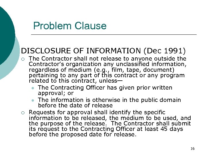 Problem Clause DISCLOSURE OF INFORMATION (Dec 1991) ¡ ¡ The Contractor shall not release