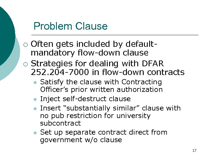 Problem Clause ¡ ¡ Often gets included by default- mandatory flow-down clause Strategies for