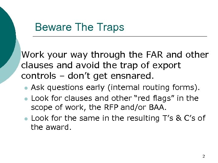 Beware The Traps Work your way through the FAR and other clauses and avoid