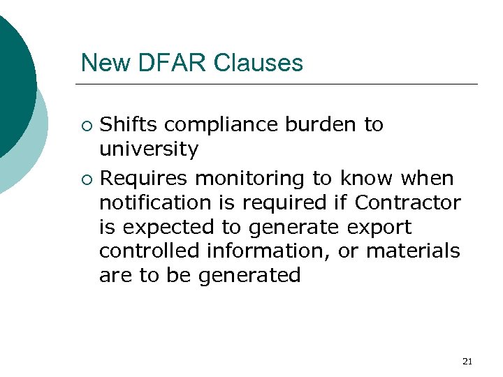 New DFAR Clauses Shifts compliance burden to university ¡ Requires monitoring to know when