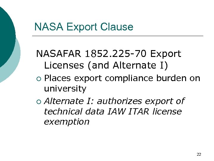 NASA Export Clause NASAFAR 1852. 225 -70 Export Licenses (and Alternate I) Places export