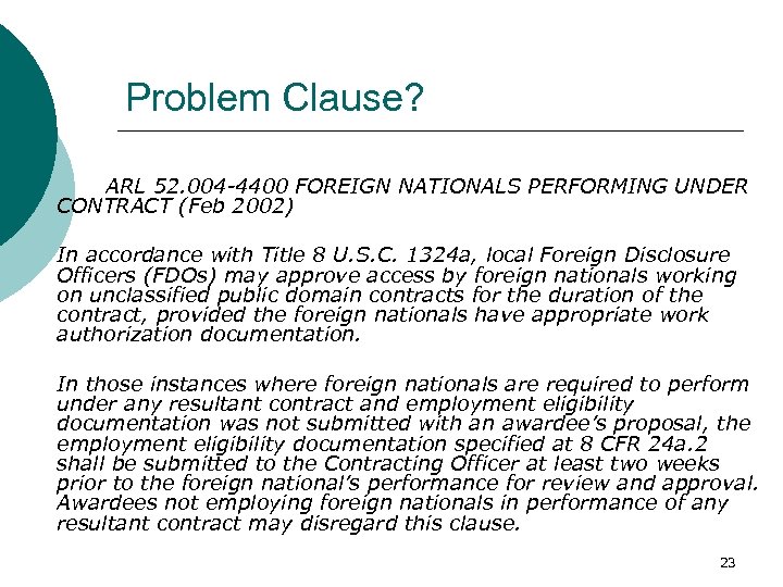 Problem Clause? ARL 52. 004 -4400 FOREIGN NATIONALS PERFORMING UNDER CONTRACT (Feb 2002) In