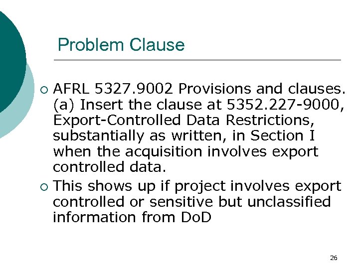 Problem Clause AFRL 5327. 9002 Provisions and clauses. (a) Insert the clause at 5352.