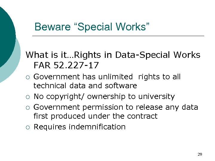 Beware “Special Works” What is it…Rights in Data-Special Works FAR 52. 227 -17 ¡