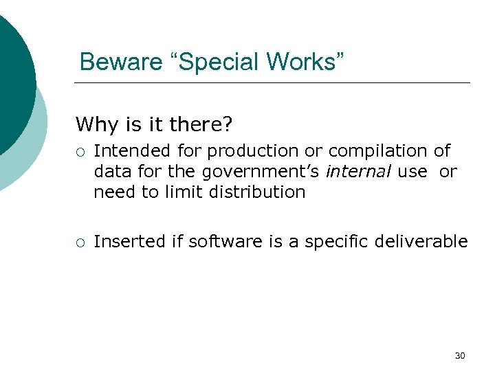 Beware “Special Works” Why is it there? ¡ Intended for production or compilation of