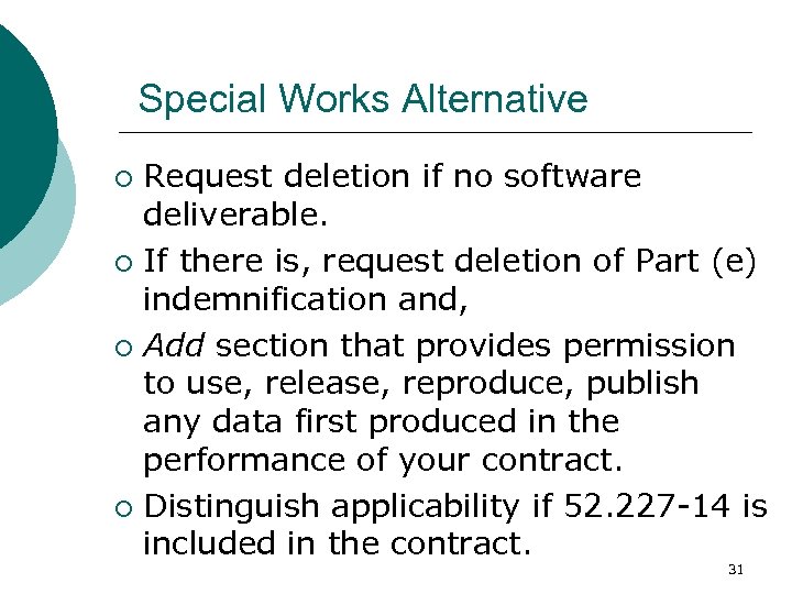 Special Works Alternative Request deletion if no software deliverable. ¡ If there is, request