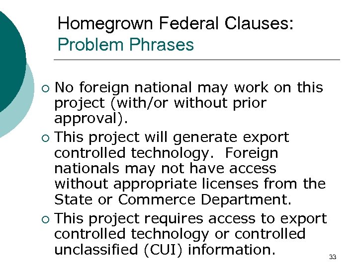 Homegrown Federal Clauses: Problem Phrases No foreign national may work on this project (with/or